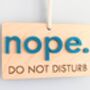 Don't Disturb Yep Nope Sign Door Hanger Wood 3D Acrylic, thumbnail 3 of 9