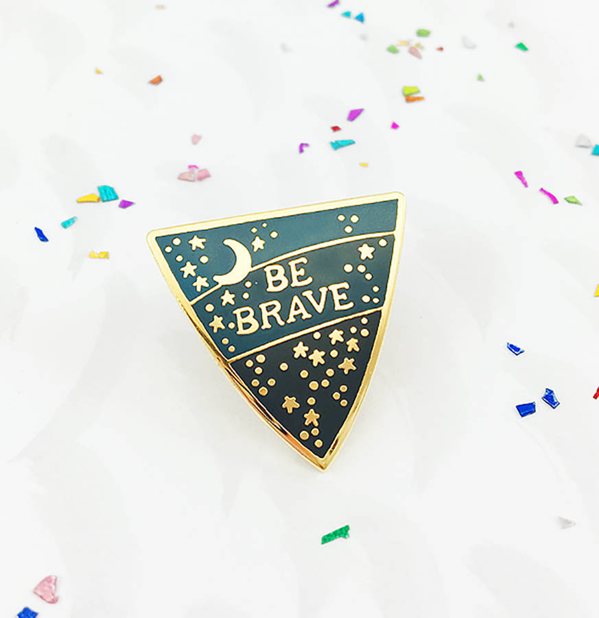 Be Brave Enamel Pin Badge By Bonbi Forest