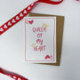 Anniversary Romantic Card 'Queen Of My Heart', thumbnail 4 of 4