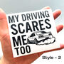 My Driving Scares Me Too Funny Vinyl Car Sticker, thumbnail 1 of 3