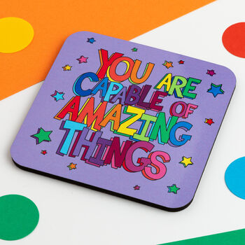 You Are Capable Of Amazing Things Coaster, 2 of 3