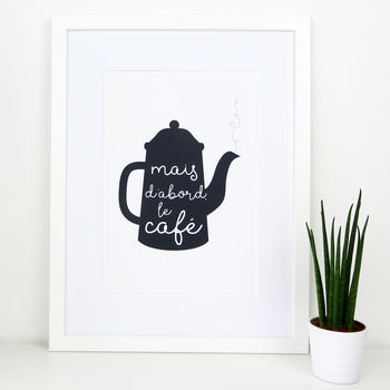 'But First, Coffee' French Kitchen Print Gift, 2 of 5