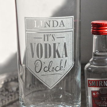 Personalised 'Vodka O Clock' Etched Glass, 3 of 4