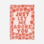 Just Let Me Adore You Greeting Card, thumbnail 2 of 2