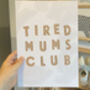 Tired Mums Club Print, thumbnail 2 of 2