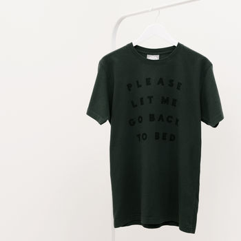 'Please Let Me Go Back To Bed' Men's T Shirt, 3 of 5