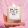 Sorry Gift Things Get Better Thinking Of You Candle, thumbnail 1 of 6