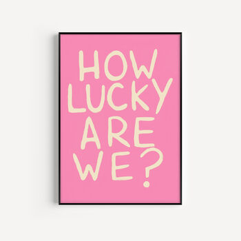 How Lucky Are We, 2 of 7