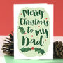 Merry Christmas To My Dad Card, thumbnail 1 of 5