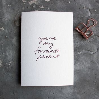 'You're My Favourite Parent' Rose Gold Foil Card, 4 of 6