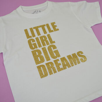 'Little Girl Big Dreams' Cute Kids Slogan T Shirt, 3 of 5
