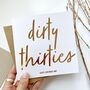 30th Birthday Card | Dirty Thirties | Fun Personalised, thumbnail 1 of 4