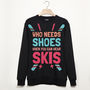 Wear Skis Not Shoes Retro Unisex Après Ski Sweatshirt, thumbnail 1 of 2