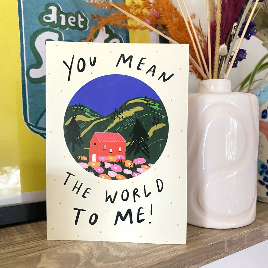 You Mean The World To Me Greeting Card, 1 of 3