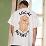 Local Royalty Men's Dog Slogan T Shirt, thumbnail 1 of 6