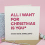 'All I Want' Funny Christmas Card, thumbnail 1 of 4