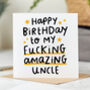 'My Fucking Amazing Uncle' Birthday Card, thumbnail 1 of 2