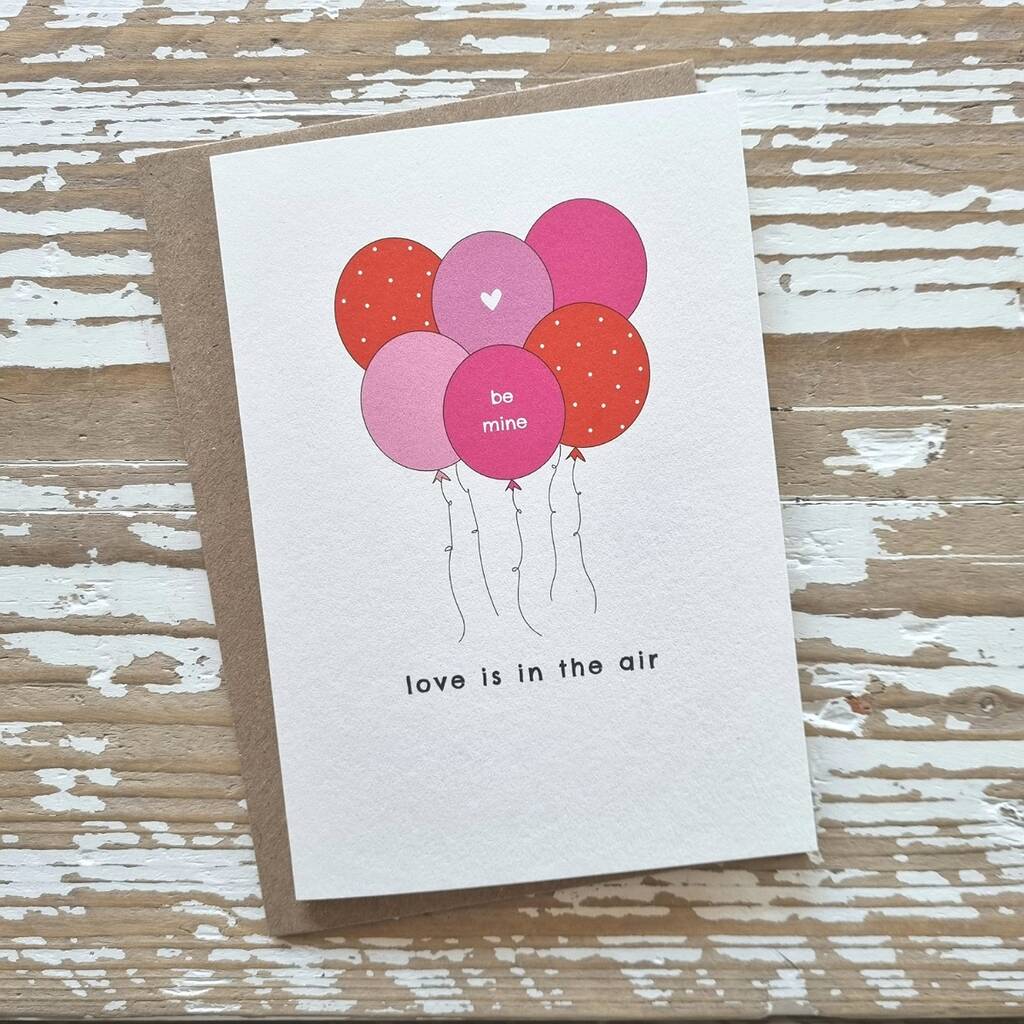 'Love Is In The Air' Be Mine Balloons Valentine's Card By Nest Gifts