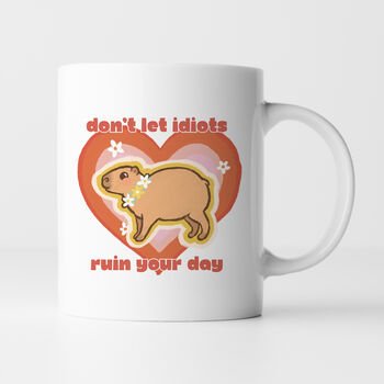 Capybara Mug 'Don't Let Idiots Ruin Your Day', 2 of 2