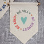 Be Silly, Be Honest, Be Kind Linen Hanging Pennant, thumbnail 2 of 5