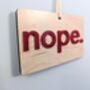 Don't Disturb Yep Nope Sign Wood 3D Acrylic Door Hanger, thumbnail 5 of 8