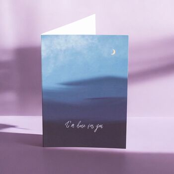 I'm Here For You Moonlit Comfort Card, 2 of 2
