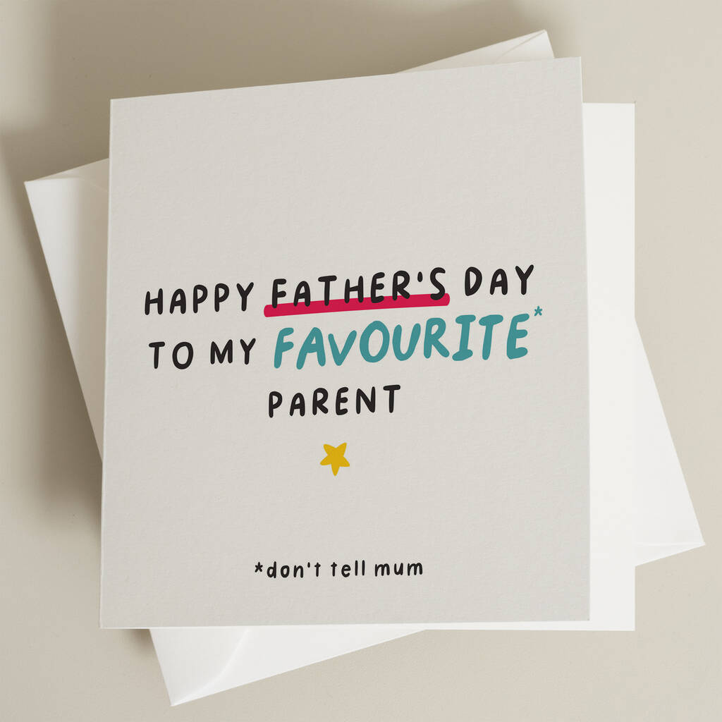 Joke Favourite Parent Card For Fathers Day By Paper Scene