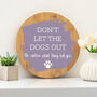 Personalised Don't Let The Pets Out Sign, thumbnail 3 of 7