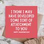 Attachment Issues Funny Valentine’s Day Card, thumbnail 1 of 3