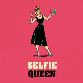 Birthday Card For Her ‘Selfie Queen’, 2 of 4