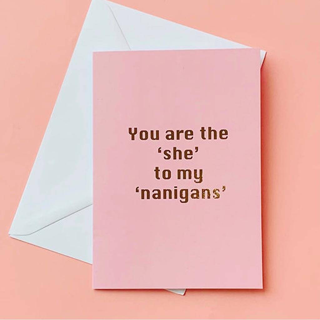 Sassy She To My Nanigans Blank Greetings Card By By Heather Filby 