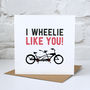 I Wheelie Like You Card, thumbnail 2 of 4