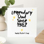 Personalised Legendary Dad Since Card, Funny Father’s Day Card, thumbnail 1 of 4
