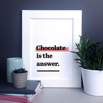 'Chocolate Is The Answer.' Fun Kitchen Print, 3 of 7