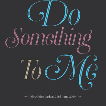 'You Do Something To Me' Personalised Typography Print, 2 of 3