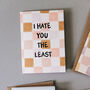 I Hate You The Least Funny Anniversary/Valentine's Card, thumbnail 1 of 4