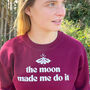 The Moon Made Me Do It Slogan Sweatshirt, thumbnail 2 of 4