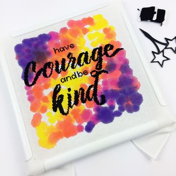 'Have Courage And Be Kind' Modern Cross Stitch Kit, 4 of 4
