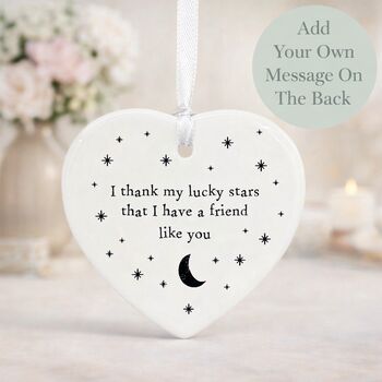 Personalised Porcelain Heart Thank My Lucky Stars That I Have Friend Like You Gift, 2 of 4