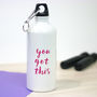You Got This Water Bottle, thumbnail 1 of 6