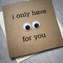 I Only Have Eyes For You Valentine's Day Card, thumbnail 2 of 2