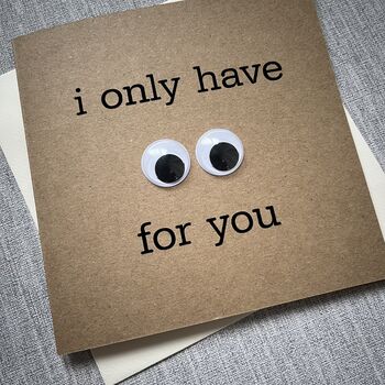 I Only Have Eyes For You Valentine's Day Card, 2 of 2