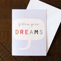 Mini Follow Your Dreams Card, thumbnail 3 of 4