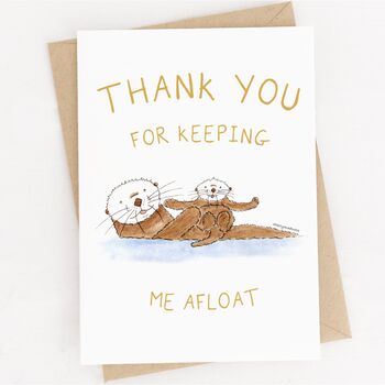 'Keeping Me Afloat' Otter Thank You Card, 2 of 5