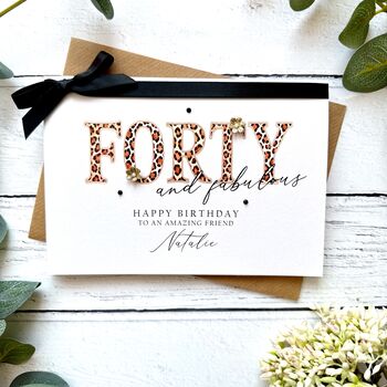 Forty And Fabulous Handmade Leopard Print Birthday Card, 3 of 8