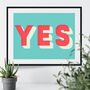 Yes Bold Typographic Giclee Print, thumbnail 4 of 6