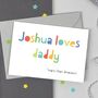 Personalised 'Loves Daddy' Father's Day Card, thumbnail 1 of 2