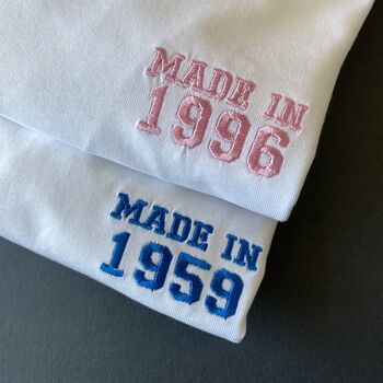 Personalised Made In Year Unisex T Shirt Embroidered, 3 of 6