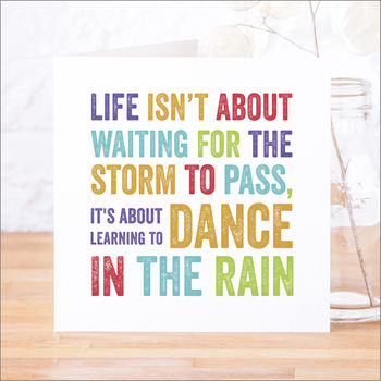 'Dance In The Rain' Contemporary Quote Card, 2 of 6