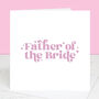 Wedding Card For Father Of The Bride, thumbnail 1 of 6